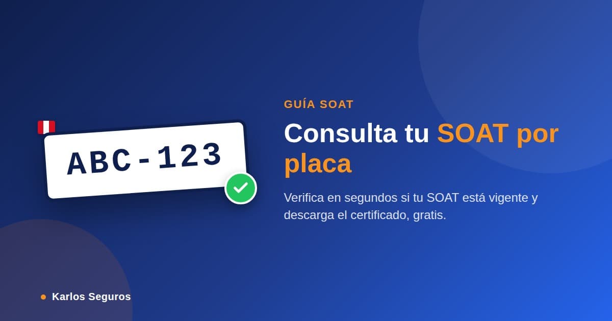 Cómo consultar tu SOAT por placa en Perú — Karlos Seguros